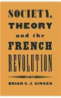 Society, Theory and the French Revolution