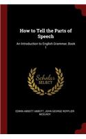 How to Tell the Parts of Speech: An Introduction to English Grammar, Book 1