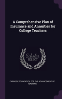 A Comprehensive Plan of Insurance and Annuities for College Teachers