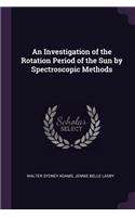 An Investigation of the Rotation Period of the Sun by Spectroscopic Methods