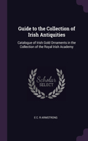 Guide to the Collection of Irish Antiquities