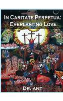 In Caritate Perpetua: Everlasting Love