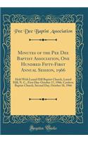 Minutes of the Pee Dee Baptist Association, One Hundred Fifty-First Annual Session, 1966