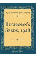 Buchanan's Seeds, 1928 (Classic Reprint)