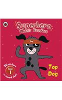 Superhero Phonic Readers: Top Dog (Level 1)