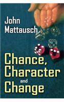 Chance, Character, and Change
