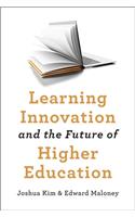 Learning Innovation and the Future of Higher Education