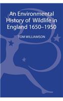 Environmental History of Wildlife in England 1650 - 1950