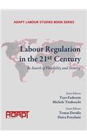 Labour Regulation in the 21st Century: In Search of Flexibility and Security