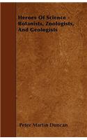 Heroes Of Science - Botanists, Zoologists, And Geologists