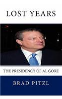 Lost Years: The Presidency of Al Gore(English)