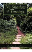 No Shadow of Turning