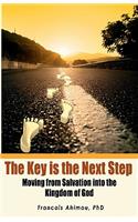 The Key is the Next Step: Moving from Salvation into the Kingdom of God(English)