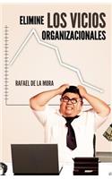 Elimine Los Vicios Organizacionales.