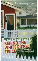 Behind the White Picket Fence: Power and Privilege in a Multiethnic Neighborhood(English)