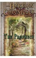 Bakkian Chronicles, Book I - The Prophecy