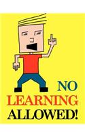 No Learning Allowed