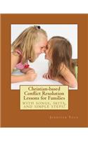 Christian-based Conflict Resolution Lessons for Families: With Songs, Skits, and Simple Steps!(English)