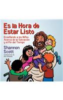 Es la Hora de Estar Listo