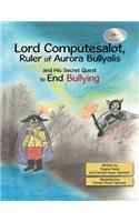 Lord Computesalot, Ruler of Aurora Bullyalis, and His Secret Quest to End Bullying