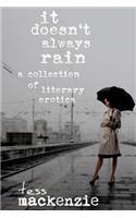It Doesn't Always Rain: A Collection of Literary Erotica