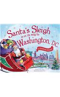 Santa's Sleigh Is on Its Way to Washington, D.C.: A Christmas Adventure