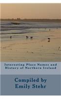 Interesting Place Names and History of Northern Ireland: (English)