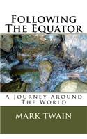 Following The Equator: A Journey Around The World