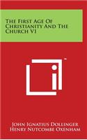 The First Age of Christianity and the Church V1