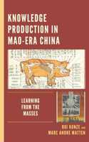 Knowledge Production in Mao-Era China