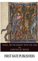 Yvain, or, The Knight with the Lion