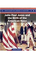 John Paul Jones and the Birth of the American Navy