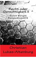 Recht oder Gerechtigkeit II