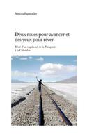 Deux roues pour avancer et des yeux pour rêver: (French)
