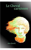 Le Cheval carnivore: (French)