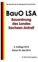 Bauordnung des Landes Sachsen-Anhalt (BauO LSA), 2. Auflage 2015: (German)