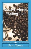 Love Worth Waiting For