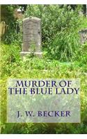 Murder of the Blue Lady