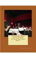 Classical Sheet Music For Piccolo With Piccolo & Piano Duets Book 1