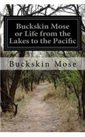 Buckskin Mose or Life from the Lakes to the Pacific