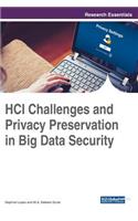 HCI Challenges and Privacy Preservation in Big Data Security