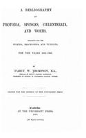 Bibliography of Protozoa, Sponges, Coelenterata, and Worms