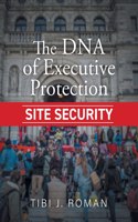 DNA of Executive Protection Site Security