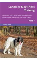 Landseer Dog Tricks Training Landseer Dog Tricks & Games Training Tracker & Workbook. Includes: Landseer Dog Multi-Level Tricks, Games & Agility. Part 3