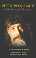 Peter Wyngarde: A Life Amongst Strangers: A Life Amongst Strangers