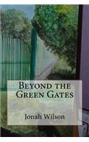 Beyond the Green Gates
