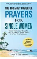 Prayer the 100 Most Powerful Prayers for Single Women 2 Amazing Books Included to Pray for Dating & Self Esteem: Start with Self Talk to Love Yourself, Then Share It with the World