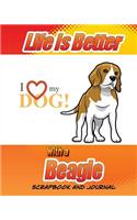 Life Is Better With A Beagle Scrapbook and Journal