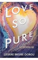Love so Pure