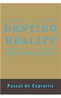 Denying Reality